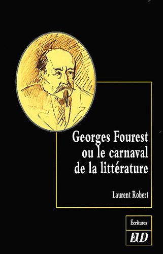 Georges Fourest ou Le carnaval de la littérature