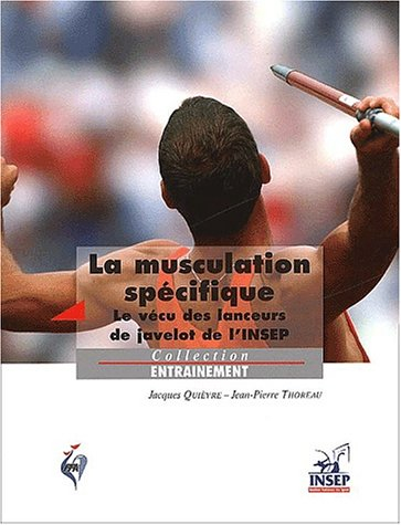 La musculation spécifique : le vécu des lanceurs de javelot de l'INSEP