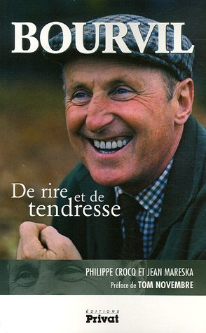 Bourvil : de rire et de tendresse