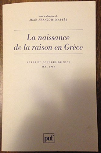 La naissance de la raison en Grèce : actes du congrès de Nice, mai 1987