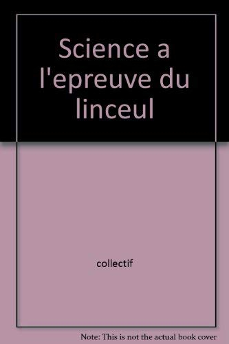 La Science à l'épreuve du linceul : la démonstration scientifique de l'authenticité, la crise épisté