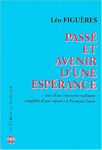 Passé et avenir d'une espérance : les suites d'un itinéraire communiste