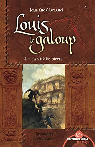 Louis le galoup. Vol. 4. La cité de pierre