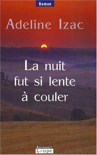 La nuit fut si lente à couler