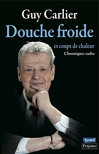Douche froide : et coup de chaleur : chroniques radio