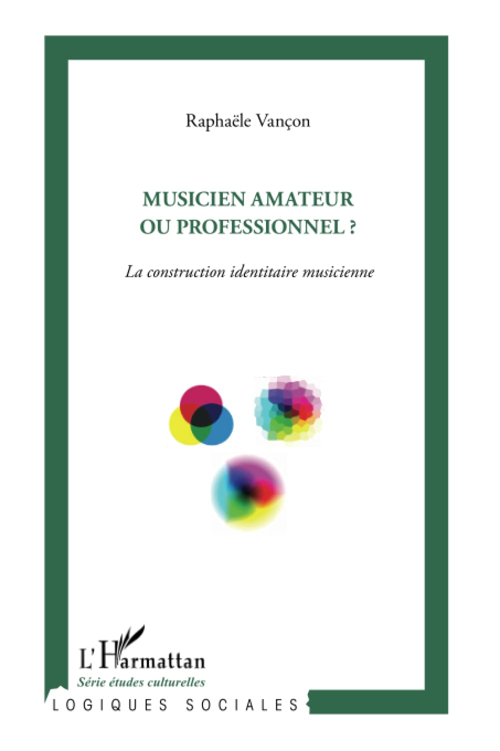 Musicien amateur ou professionnel ? : la construction identitaire musicienne