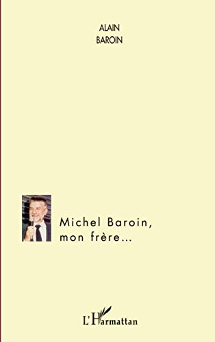 Michel Baroin, mon frère...