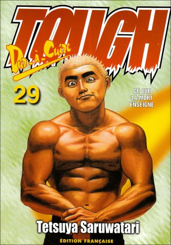 Tough, dur-à-cuire. Vol. 29. Ce que la mort enseigne