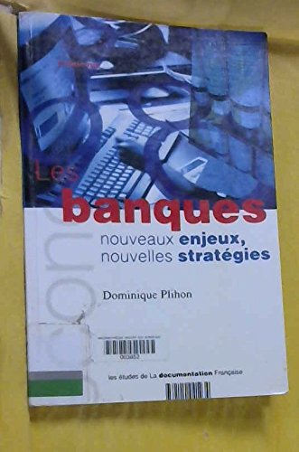 Les banques : nouveaux enjeux, nouvelles stratégies