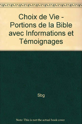 choix de vie - portions de la bible avec informations et témoignages