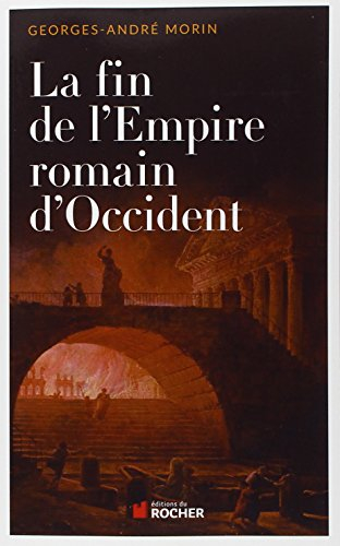 La fin de l'Empire romain d'Occident : chronique de son dernier siècle de 375 à 476