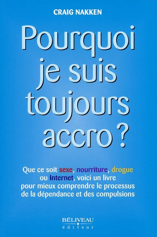 Pourquoi je suis toujours accro?