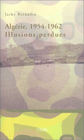 algérie, 1954-1962 : illusions perdues