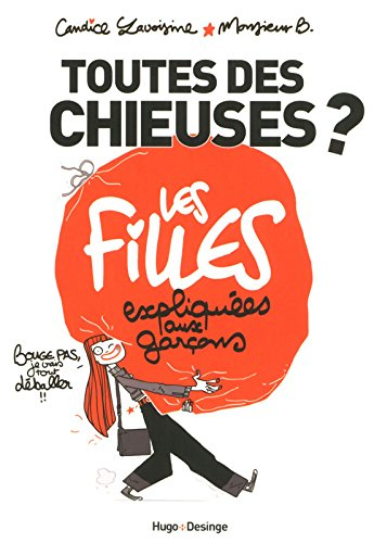 Toutes des chieuses ? : les filles expliquées aux garçons