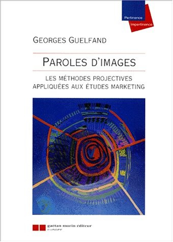 Paroles d'images : les méthodes projectives appliquées aux études marketing