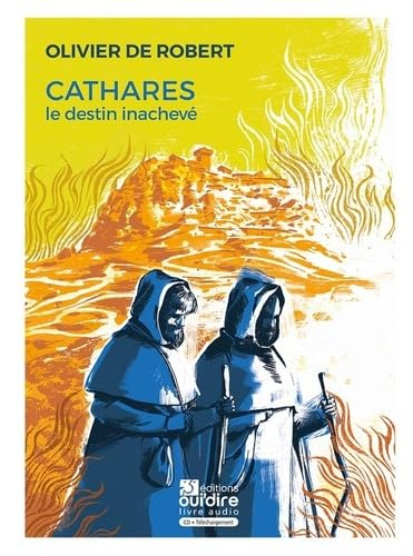 Cathares, le destin inachevé