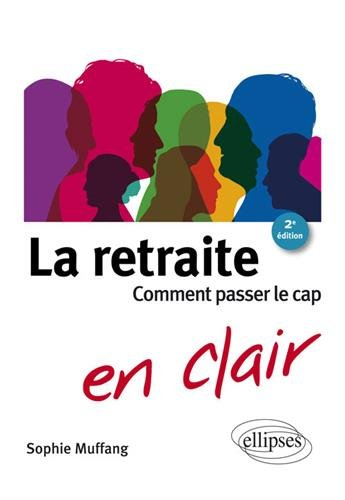 La retraite : comment passer le cap