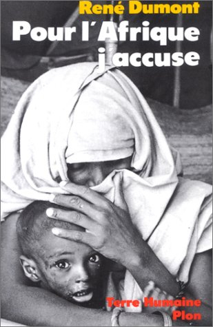 pour l'afrique, j'accuse : le journal d'un agronome au sahel en voie de destruction