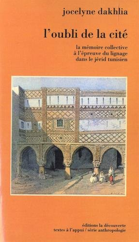 L'oubli de la cité : a mémoire collective à l'épreuve du lignage dans le Jérid tunisien