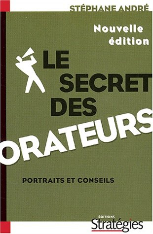 Le secret des orateurs : portraits et conseils