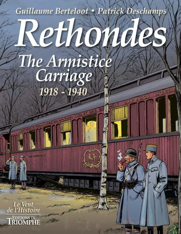 Rethondes : le wagon de l'armistice : 1918-1940