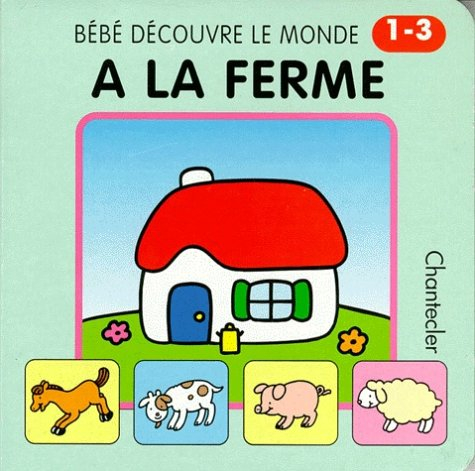 bebe decouvre le monde a la ferme