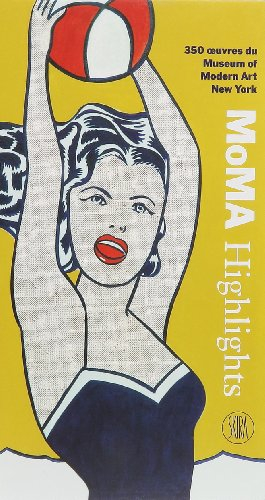 MOMA highlights : 350 oeuvres du Museum of modern art, New York