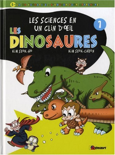 Les sciences en un clin d'oeil. Vol. 1. Les dinosaures