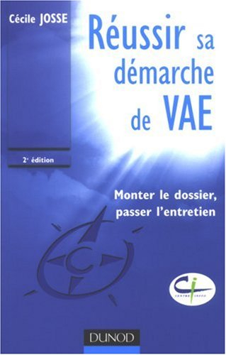 Réussir sa démarche de VAE : monter le dossier, passer l'entretien
