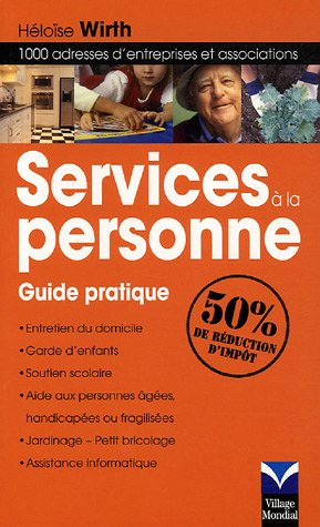 Services à la personne : guide pratique : 1000 adresses d'entreprises et associations