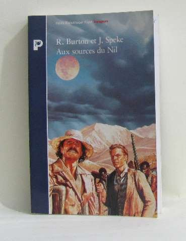 Aux sources du Nil : la découverte des grands lacs africains, 1857-1863 : récit