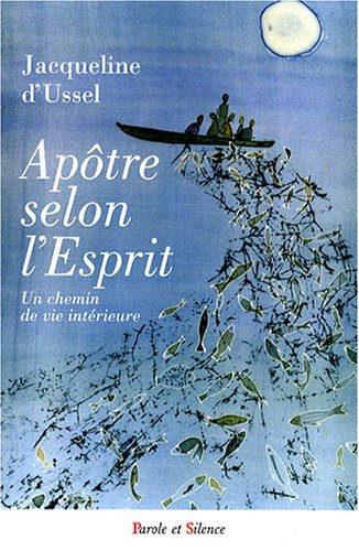 Apôtre selon l'Esprit : un chemin de vie intérieure
