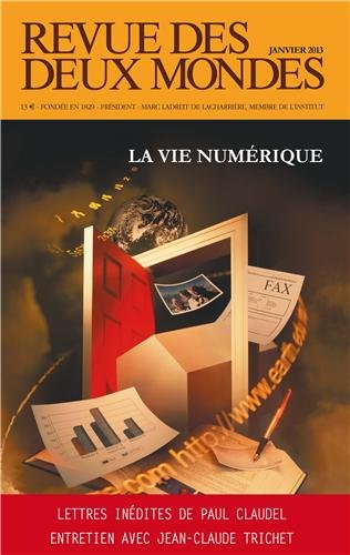 Revue des deux mondes, n° 1 (2013). La vie numérique