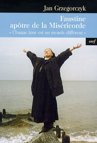 Faustine, apôtre de la Miséricorde : chaque âme est un monde différent