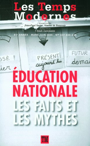 Temps modernes (Les), n° 637. Education nationale, les faits et les mythes