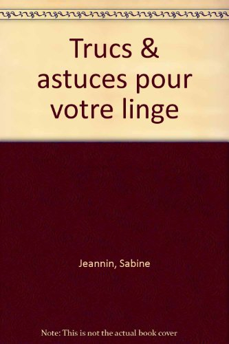 Trucs et astuces pour votre linge : tout savoir sur les vêtements et textiles