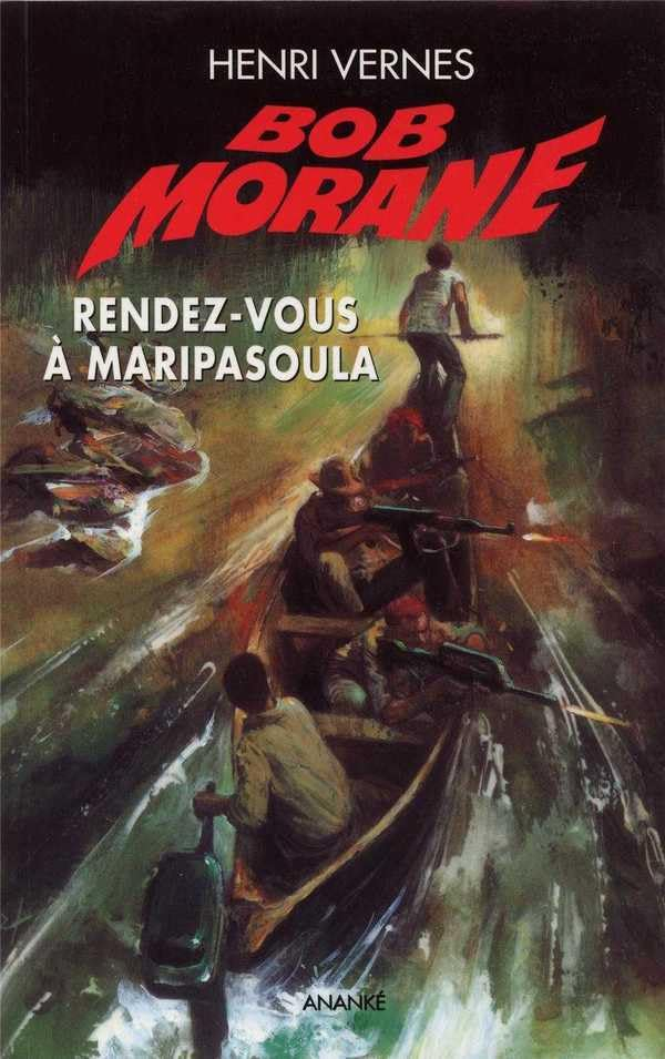 Bob Morane. Vol. 10. Rendez-vous à Maripasoula