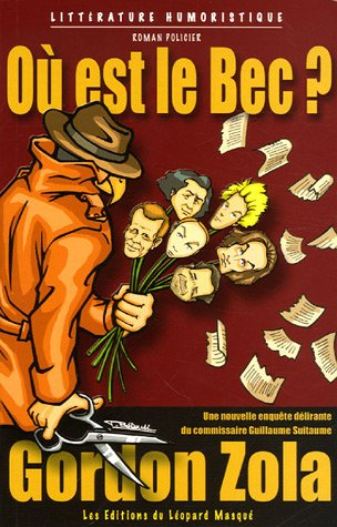 Où est Le Bec ? : un thriller littéraire et ornithologique : une nouvelle enquête délirante du commi