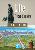 Lille : traces d'histoires