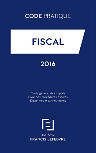 Fiscal : code général des impôts, livre des procédures fiscales, directives et autres textes : 2016
