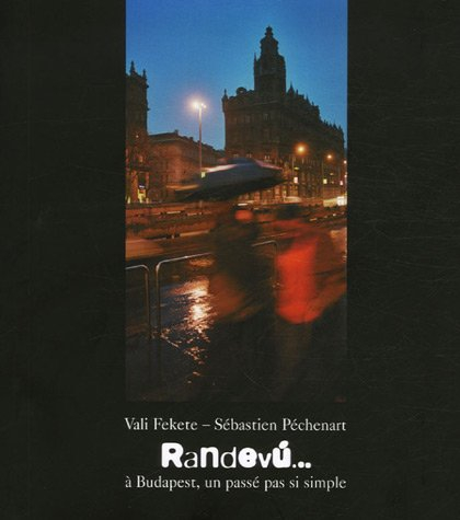 Randevu... : à Budapest, un passé pas si simple