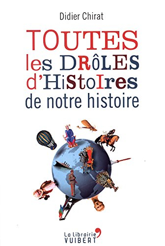 Toutes les drôles d'histoires de notre histoire