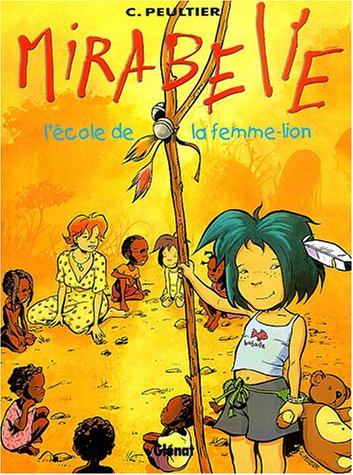 Mirabelle. Vol. 3. L'école de la femme-lion