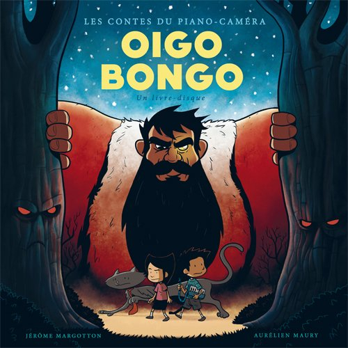 Les contes du piano-caméra. Vol. 1. Oïgo Bongo : un livre-disque