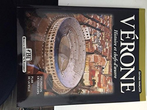 Verona. Storia e capolavori. Ediz. francese