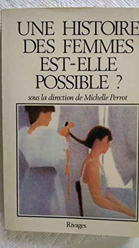 Une Histoire des femmes est-elle possible ?