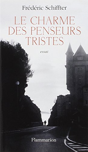Le charme des penseurs tristes : essai