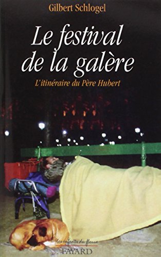 Le festival de la galère : l'itinéraire du Père Hubert