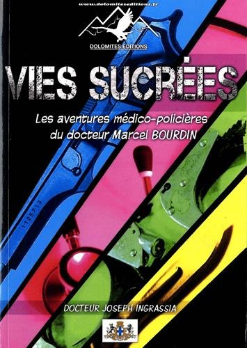 les aventures médico-policières du docteur marcel bourdin, tome 1 : vies sucrées