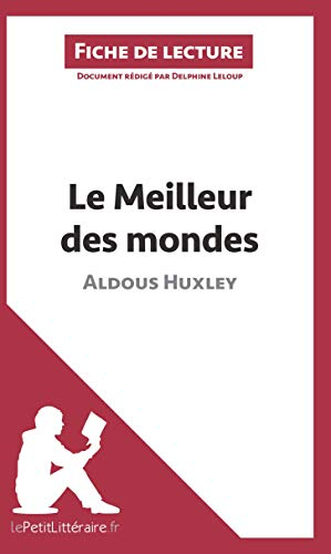 Le Meilleur des mondes d'Aldous Huxley (Fiche de lecture): Résumé Complet Et Analyse Détaillée De L'